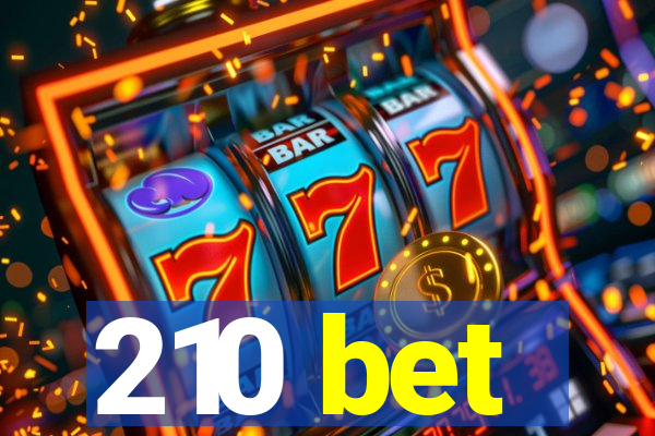 210 bet